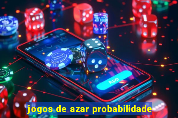 jogos de azar probabilidade